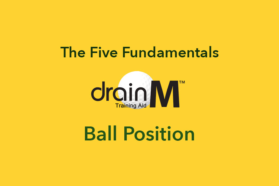 The Five Fundamentals 3: Ball Position