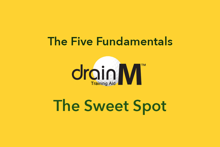 The Five Fundamentals 2: The Sweet Spot